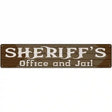 Sheriffs Office and Jail Brown Novelty Metal Street Sign 24" x 5" (ST)