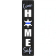 Come Home Safe Black Novelty Metal Street Sign 24" x 5" (ST)