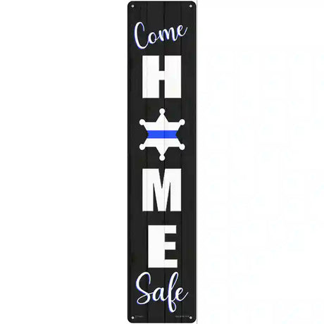 Come Home Safe Black Novelty Metal Street Sign 24" x 5" (ST)