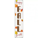 Happy Fall Yall Vertical Novelty Metal Street Sign 24" x 5" (ST)