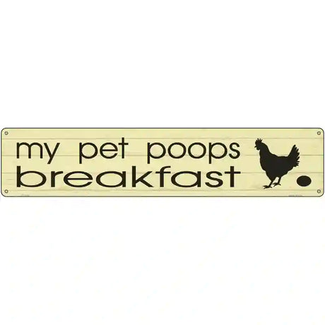 Pet Poops Breakfast Novelty Metal Street Sign 24" x 5" (ST)