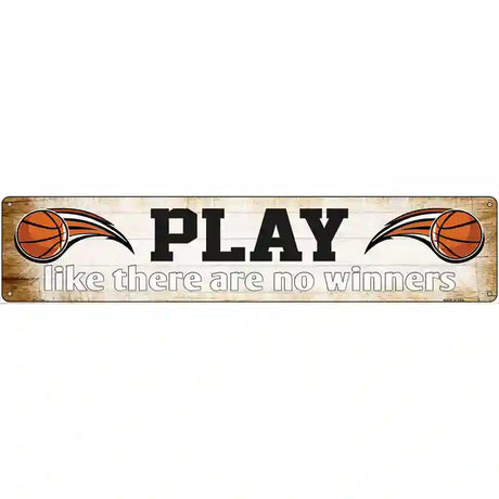 Play No Winners Basketball Novelty Metal Street Sign 24" x 5" (ST)