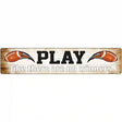 Play No Winners Football Novelty Metal Street Sign 24" x 5" (ST)