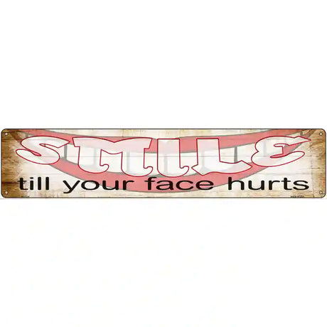 Smile Face Hurts Novelty Metal Street Sign 24" x 5" (ST)