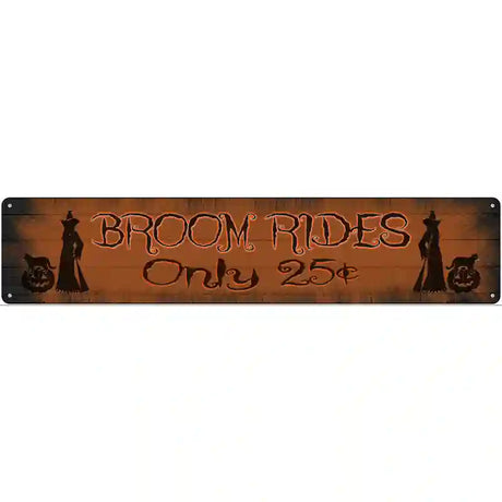 Broom Rides Only 25c Novelty Metal Street Sign 24" x 5" (ST)