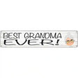 Best Grandma Ever Novelty Metal Street Sign 24" x 5" (ST)