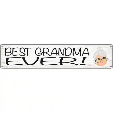 Best Grandma Ever Novelty Metal Street Sign 24" x 5" (ST)