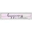 Happiness Homemade Novelty Metal Street Sign 24" x 5" (ST)