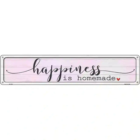 Happiness Homemade Novelty Metal Street Sign 24" x 5" (ST)