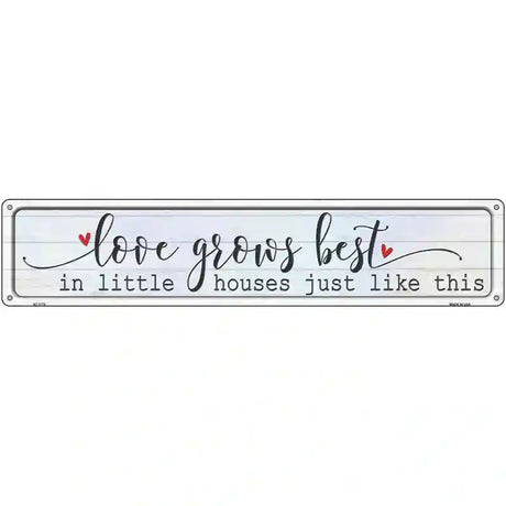 Love Grows Best Novelty Metal Street Sign 24" x 5" (ST)