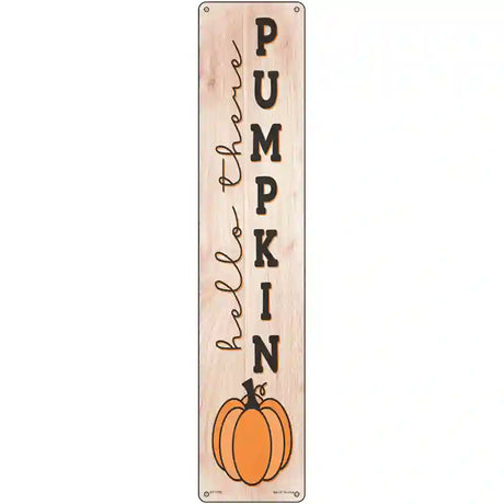 Hello There Pumpkin Novelty Metal Street Sign 24" x 5" (ST)