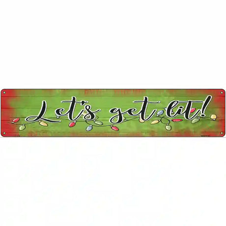 Getting Lit Green Novelty Metal Street Sign 24" x 5" (ST)