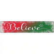 Believe Red and Green Novelty Metal Street Sign 24" x 5" (ST)