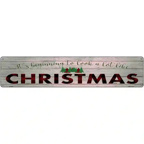 Look A Lot Like Christmas Novelty Metal Street Sign 24" x 5" (ST)