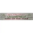 Wonderful Time of the Year Novelty Metal Street Sign 24" x 5" (ST)