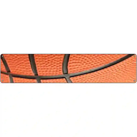 Basketball Closeup Novelty Metal Street Sign 24" x 5" (ST)