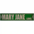 Mary Jane Lane Novelty Metal Street Sign 24" x 5" (ST)