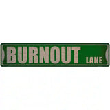 Burnout Lane Novelty Metal Street Sign 24" x 5" (ST)