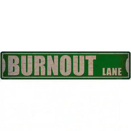 Burnout Lane Novelty Metal Street Sign 24" x 5" (ST)