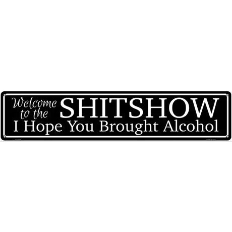 Welcome to the Shitshow Novelty Metal Street Sign 24" x 5" (ST)