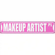 Makeup Artist Pl Novelty Metal Street Sign 24" x 5" (ST)