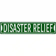 Disaster Relief Novelty Metal Street Sign 24" x 5" (ST)