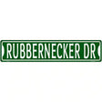 Rubbernecker Dr Novelty Metal Street Sign 24" x 5" (ST)