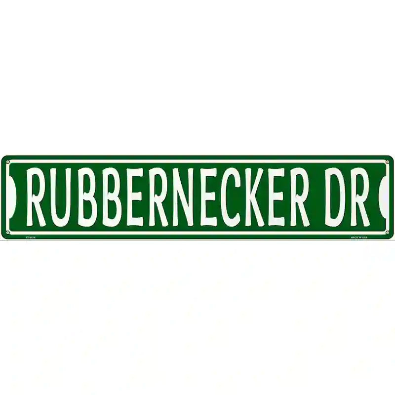 Rubbernecker Dr Novelty Metal Street Sign 24" x 5" (ST)