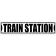 Train Station Novelty Metal Street Sign 24" x 5" (ST)