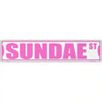 Sundae St Novelty Metal Street Sign 24" x 5" (ST)