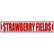 Strawberry Fields Novelty Metal Street Sign 24" x 5" (ST)