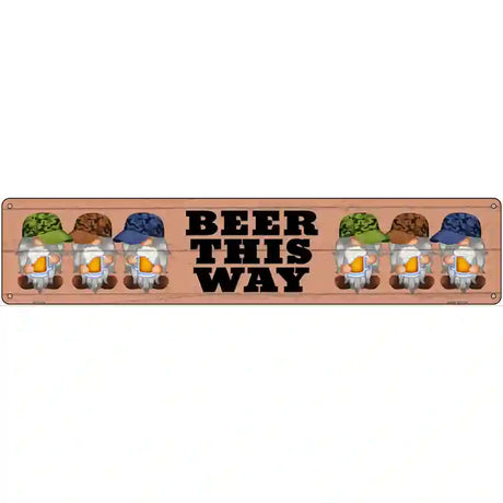 Beer This Way Six Camo Gnomes Novelty Metal Street Sign 24" x 5" (ST)