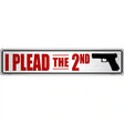 I Plead The Second Novelty Metal Street Sign 24" x 5" (ST)