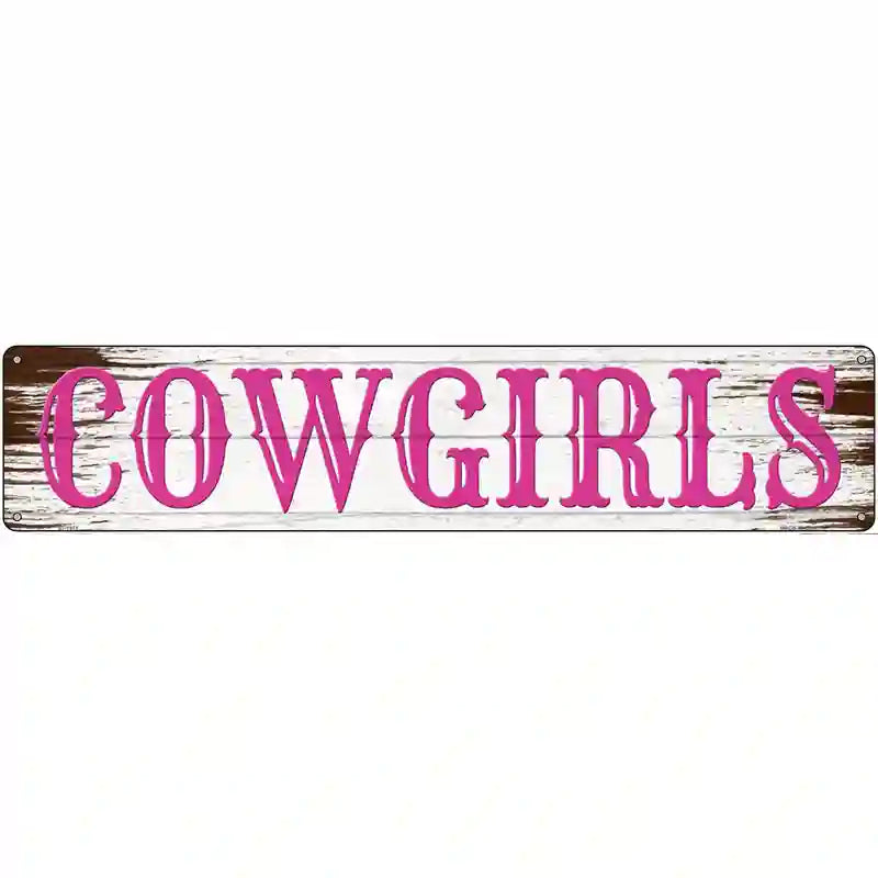 Cowgirls Pink Wooden Novelty Metal Street Sign 24" x 5" (ST)