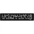 List A Mile Long Novelty Metal Street Sign 24" x 5" (ST)