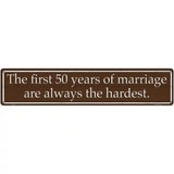 First 50 Years Of Marriage Novelty Metal Street Sign 24" x 5" (ST)