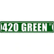 420 Green Street Novelty Metal Street Sign 24" x 5" (ST)