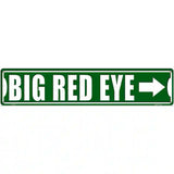 Big Red Eye Novelty Metal Street Sign 24" x 5" (ST)