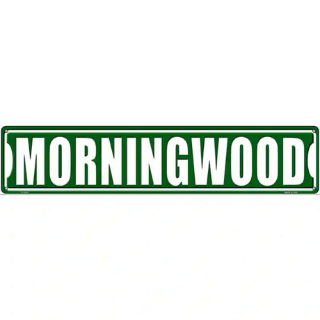 Moringwood Novelty Metal Street Sign 24" x 5" (ST)