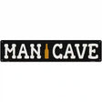 Man Cave Beer Novelty Metal Street Sign 24" x 5" (ST)