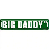 Big Daddy Drive Novelty Metal Street Sign 24" x 5" (ST)