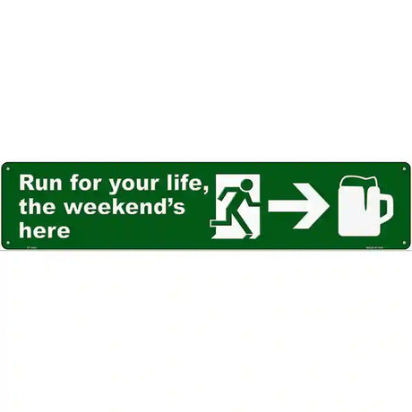 The Weekends Here Novelty Metal Street Sign 24" x 5" (ST)