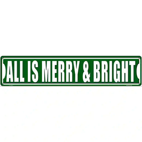 All Is Merry And Bright Novelty Metal Street Sign 24" x 5" (ST)