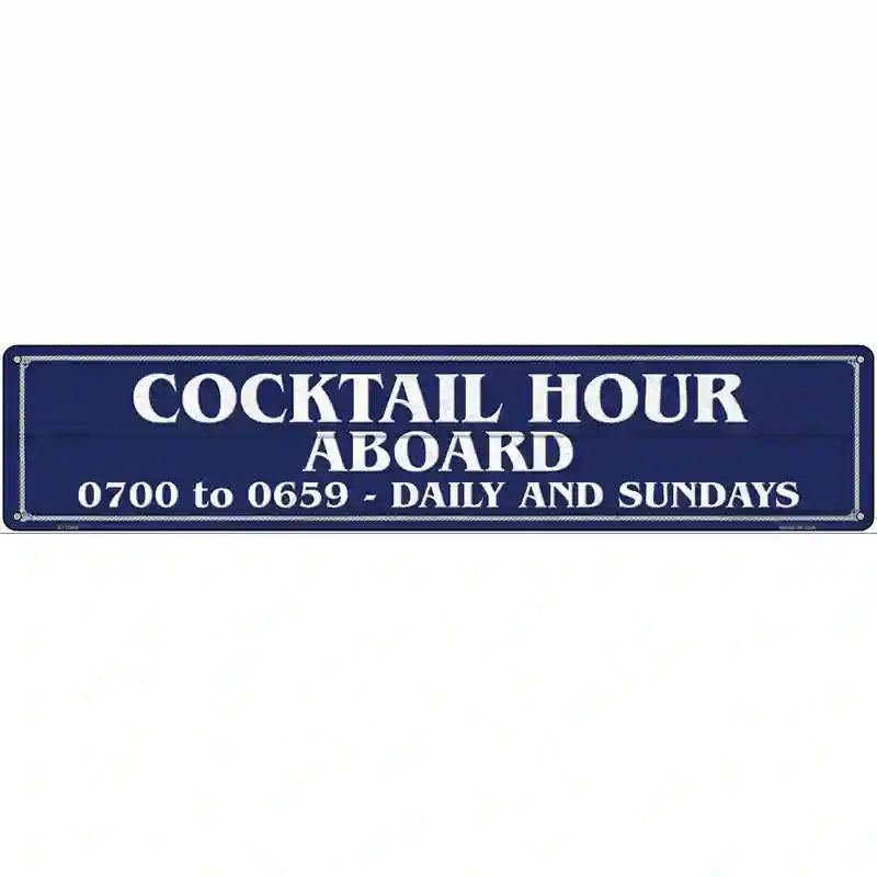 Cocktail Hour Aboard Novelty Metal Street Sign 24" x 5" (ST)