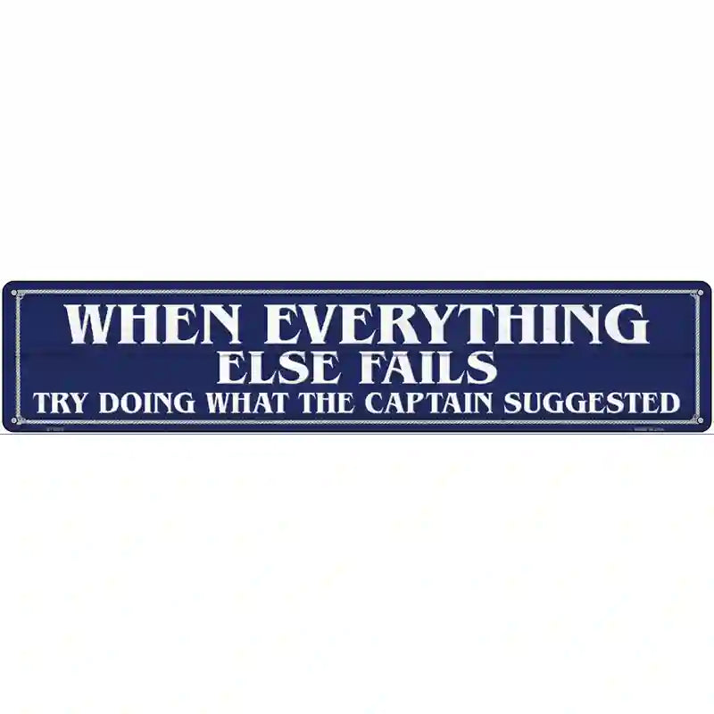 What The Captain Suggested Novelty Metal Street Sign 24" x 5" (ST)