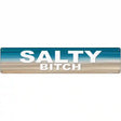 Salty Bitch Novelty Metal Street Sign 24" x 5" (ST)