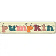 Hey There Pumpkin Novelty Metal Street Sign 24" x 5" (ST)