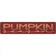 Pumpkin Season Novelty Metal Street Sign 24" x 5" (ST)