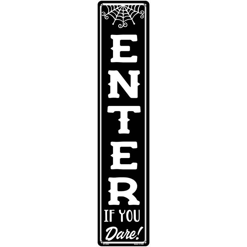 Enter If You Dare Novelty Metal Street Sign K-2092
