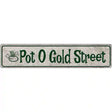 Pot O Gold Street Metal Novelty Street Sign 24" x 5" (ST)